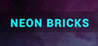 Neon Bricks