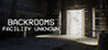 Backrooms: Facility Unknown