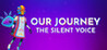 Our Journey: The Silent Voice