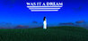 Was It A Dream - Act 1