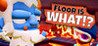 Floor is...What!? Image