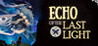 Echo of the Last Light