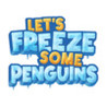 Let's Freeze Some Penguins
