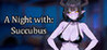 A Night With: Succubus Image
