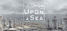 Once Upon a Sea