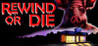 Rewind Or Die Image