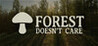 Forest Doesn't Care
