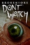 BrokenLore: DON'T WATCH Image