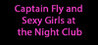 Captain Fly and Sexy Girls at the Night Club
