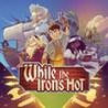 While the Iron's Hot Image