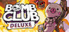 Bomb Club Deluxe Image