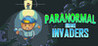 Paranormal Home Invaders