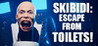 SKIBIDI: ESCAPE FROM TOILETS!