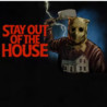 Stay Out of the House
