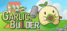 Garlic Builder