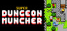 SUPER Dungeon Muncher Image
