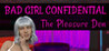 Bad Girl Confidential - The Pleasure Den Image