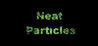 Neat Particles