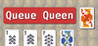 Queue Queen