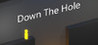 Down The Hole Image