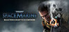 Warhammer 40,000: Space Marine - Master Crafted Edition