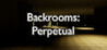 Backrooms: Perpetual