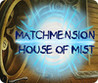 Matchmension: House of Mist Image
