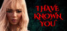 I Have Known You Image