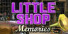 Little Shop: Memories