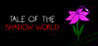 Tale of the Shadow World