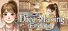 Dice Making Ending