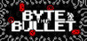 Byte The Bullet Image