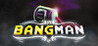 Bangman Image