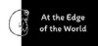 At the Edge of the World Image