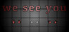 We See You