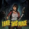 I Hate This Place Image