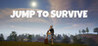 JUMP TO SURVIVE