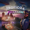 Tropico 6: Festival
