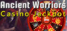 Ancient Warriors Casino Jackpot Image