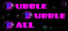 BubbleBubbleBall