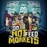 Do Not Feed the Monkeys Image