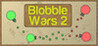 Blobble Wars 2