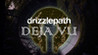 Drizzlepath: Deja Vu Image