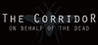 The Corridor: On Behalf Of The Dead Image