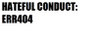 HATEFUL CONDUCT: ERR404 Image
