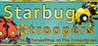 Starbug Troopers : The 4 horseflies of the apocalypse