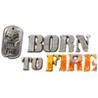 Born to Fire Image