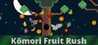 Komori Fruit Rush