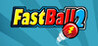 FastBall 2 Image