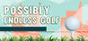 Possibly Endless Golf Image